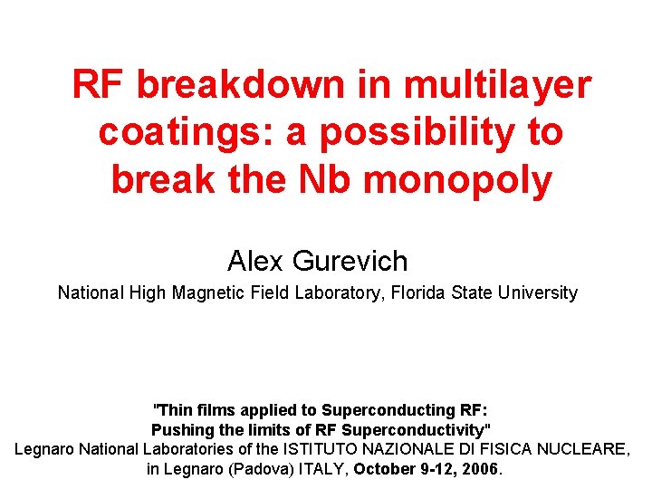 RF breakdown in multilayer coatings: a possibility to break the Nb monopoly Alex Gurevich