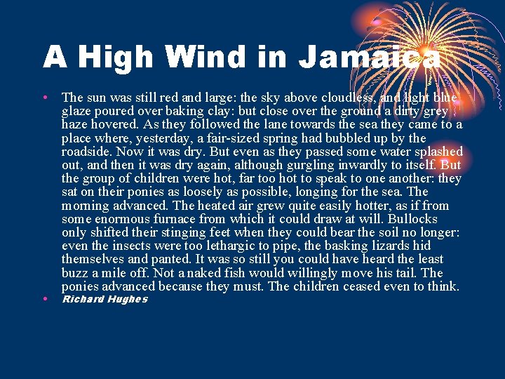 A High Wind in Jamaica • The sun was still red and large: the