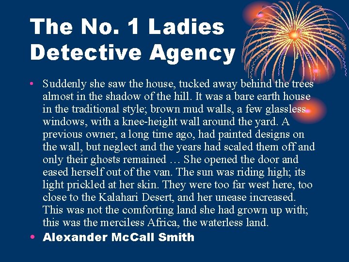 The No. 1 Ladies Detective Agency • Suddenly she saw the house, tucked away