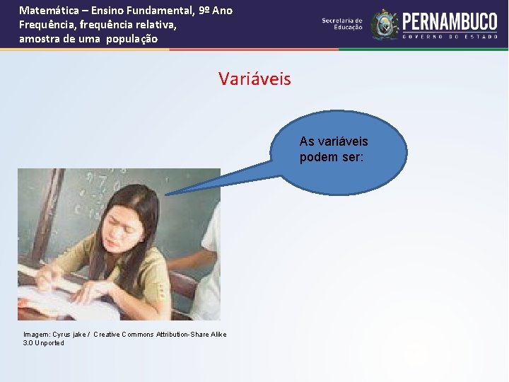 Matemática – Ensino Fundamental, 9º Ano Frequência, frequência relativa, amostra de uma população Variáveis