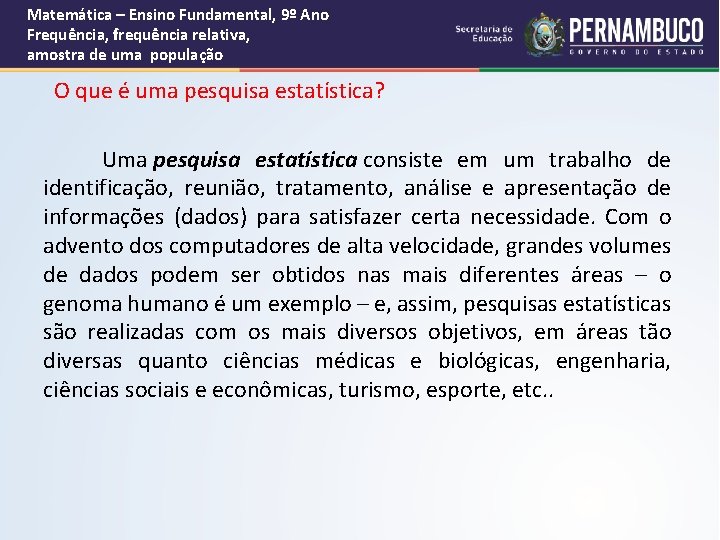 Matemática – Ensino Fundamental, 9º Ano Frequência, frequência relativa, amostra de uma população O