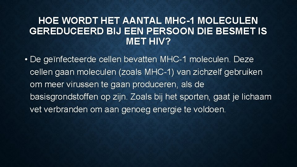 HOE WORDT HET AANTAL MHC-1 MOLECULEN GEREDUCEERD BIJ EEN PERSOON DIE BESMET IS MET