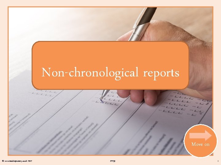 Non-chronological reports Move on © www. teachitprimary. co. uk 2017 27759 1 