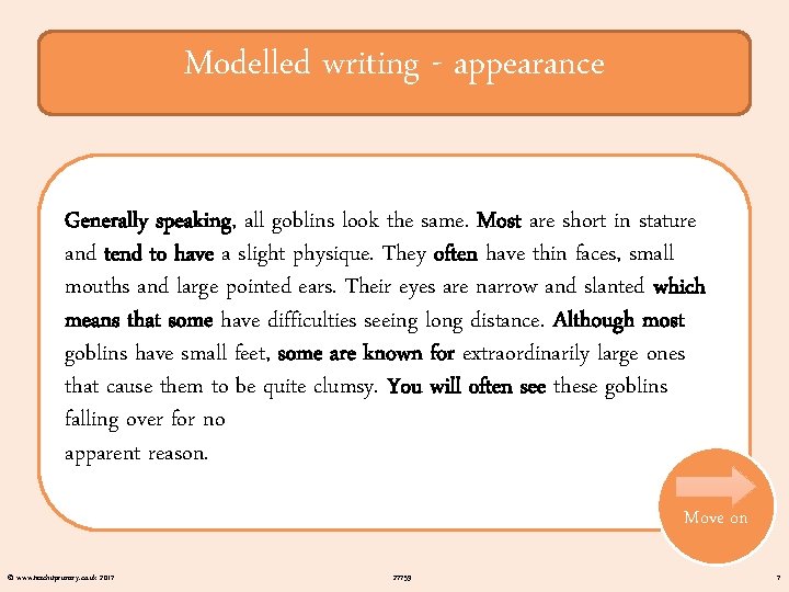 Modelled writing - appearance Generally speaking, all goblins look the same. Most are short