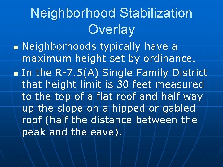 Neighborhood Stabilization Overlay n n Neighborhoods typically have a maximum height set by ordinance.
