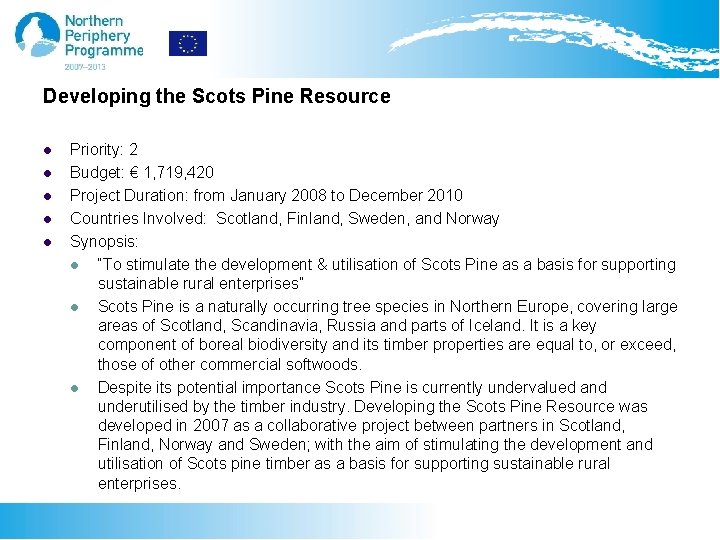 Developing the Scots Pine Resource l l l Priority: 2 Budget: € 1, 719,