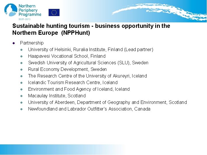 Sustainable hunting tourism - business opportunity in the Northern Europe (NPPHunt) l Partnership l