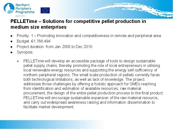 PELLETime – Solutions for competitive pellet production in medium size enterprises l l Priority: