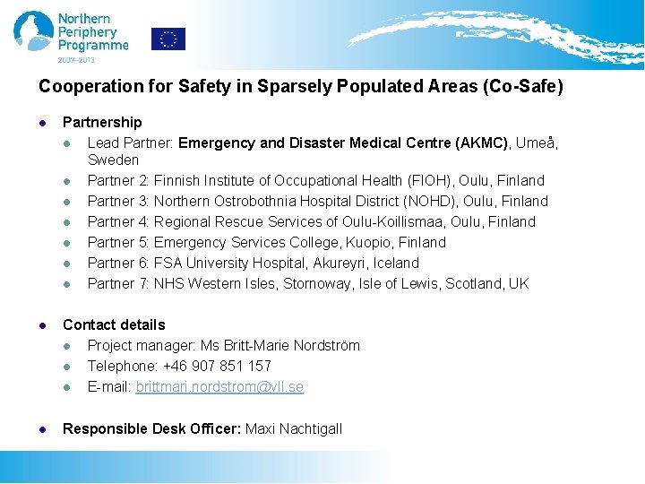Cooperation for Safety in Sparsely Populated Areas (Co-Safe) l Partnership l Lead Partner: Emergency