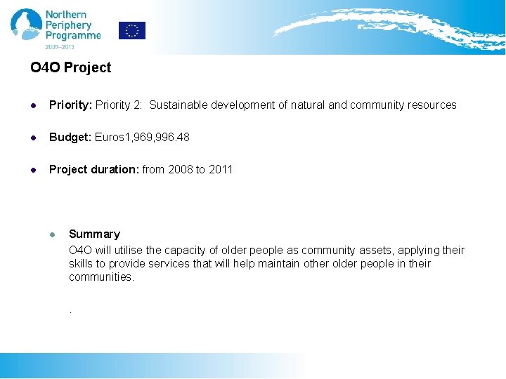 O 4 O Project l Priority: Priority 2: Sustainable development of natural and community