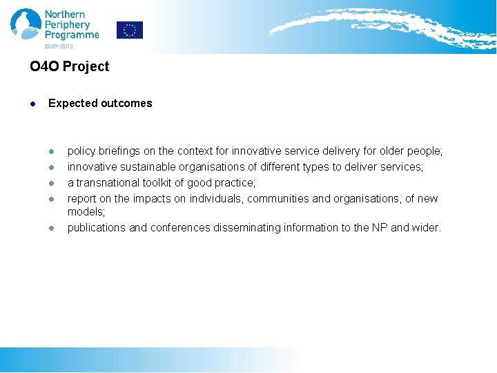 O 4 O Project l Expected outcomes l l l policy briefings on the