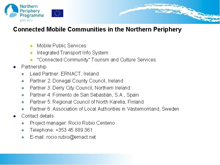 Connected Mobile Communities in the Northern Periphery Mobile Public Services l Integrated Transport Info