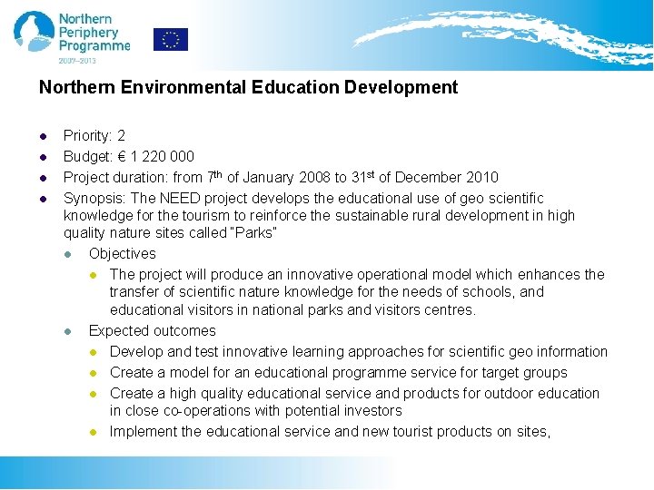 Northern Environmental Education Development l l Priority: 2 Budget: € 1 220 000 Project