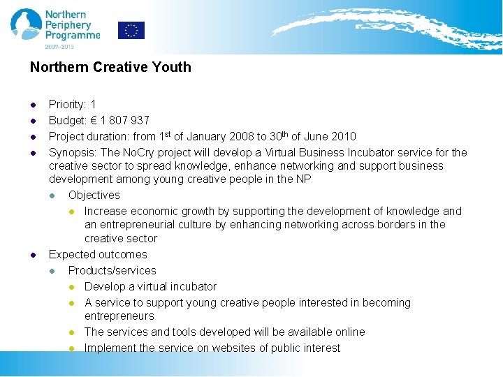 Northern Creative Youth l l l Priority: 1 Budget: € 1 807 937 Project