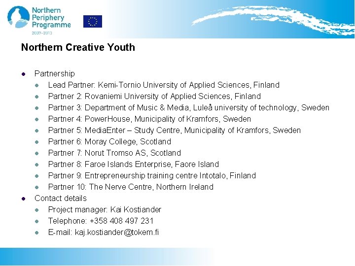 Northern Creative Youth l l Partnership l Lead Partner: Kemi-Tornio University of Applied Sciences,