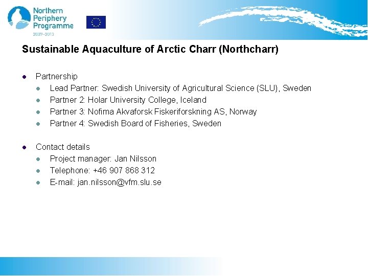 Sustainable Aquaculture of Arctic Charr (Northcharr) l Partnership l Lead Partner: Swedish University of