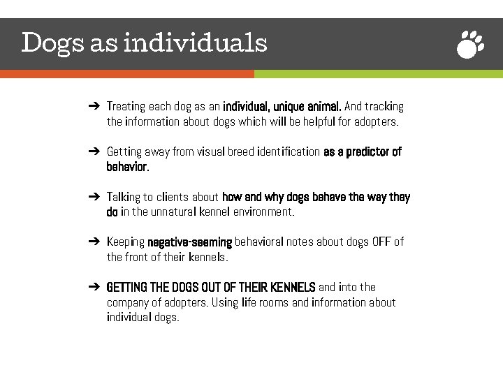 Dogs as individuals ➔ Treating each dog as an individual, unique animal. And tracking