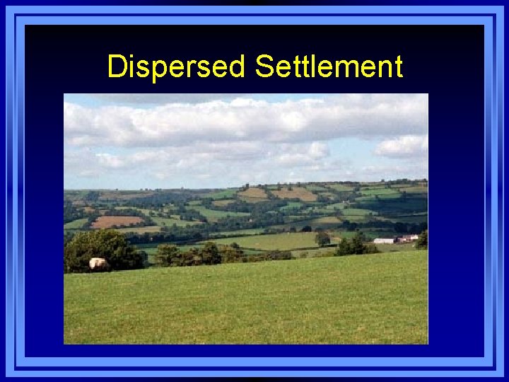 Dispersed Settlement 