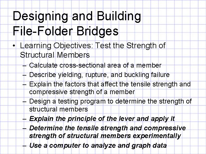 Designing and Building File-Folder Bridges • Learning Objectives: Test the Strength of Structural Members