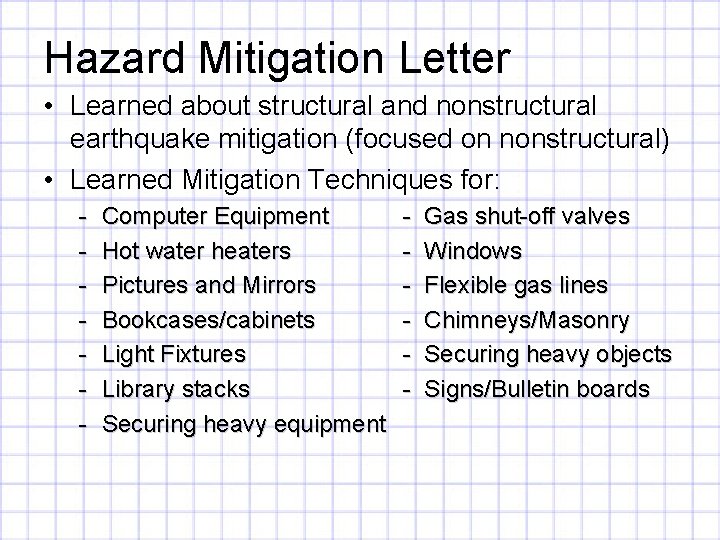 Hazard Mitigation Letter • Learned about structural and nonstructural earthquake mitigation (focused on nonstructural)