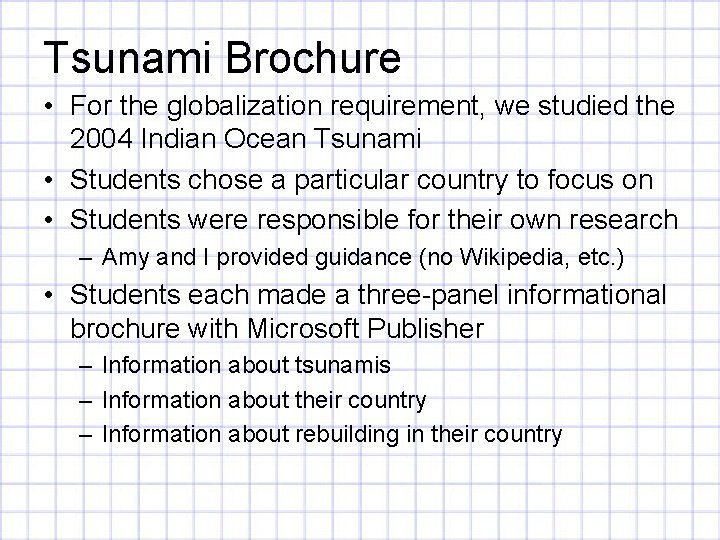 Tsunami Brochure • For the globalization requirement, we studied the 2004 Indian Ocean Tsunami