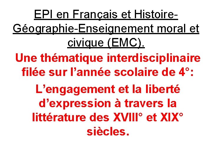 EPI en Français et Histoire. Géographie-Enseignement moral et civique (EMC). Une thématique interdisciplinaire filée