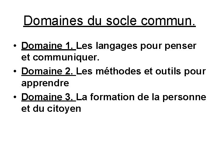 Domaines du socle commun. • Domaine 1. Les langages pour penser et communiquer. •