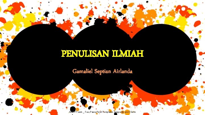 PENULISAN ILMIAH Gamaliel Septian Airlanda ALLPPT. com _ Free Power. Point Templates, Diagrams and