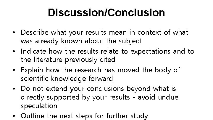 Discussion/Conclusion • Describe what your results mean in context of what was already known