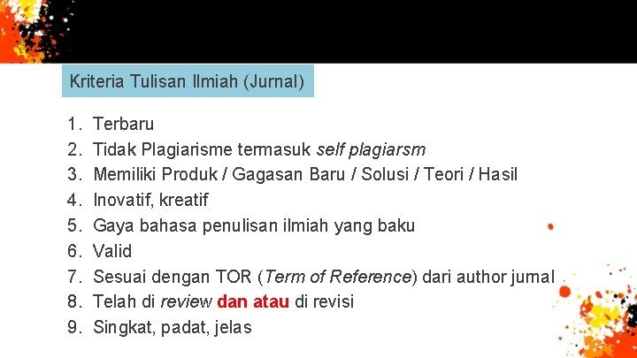 Kriteria Tulisan Ilmiah (Jurnal) 1. 2. 3. 4. 5. 6. 7. 8. 9. Terbaru