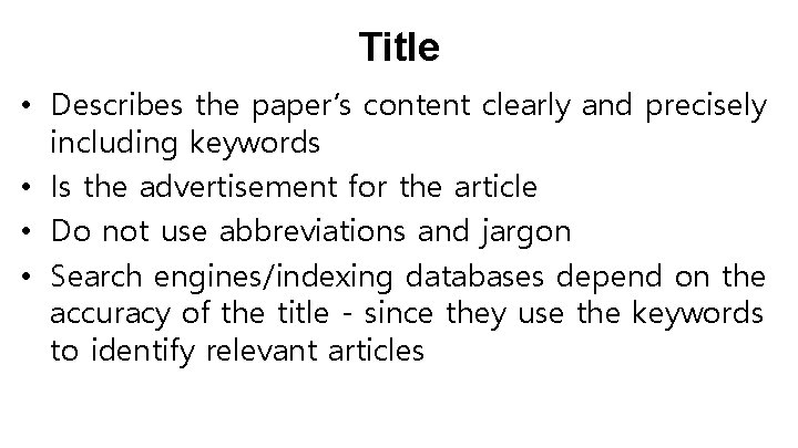 Title • Describes the paper’s content clearly and precisely including keywords • Is the