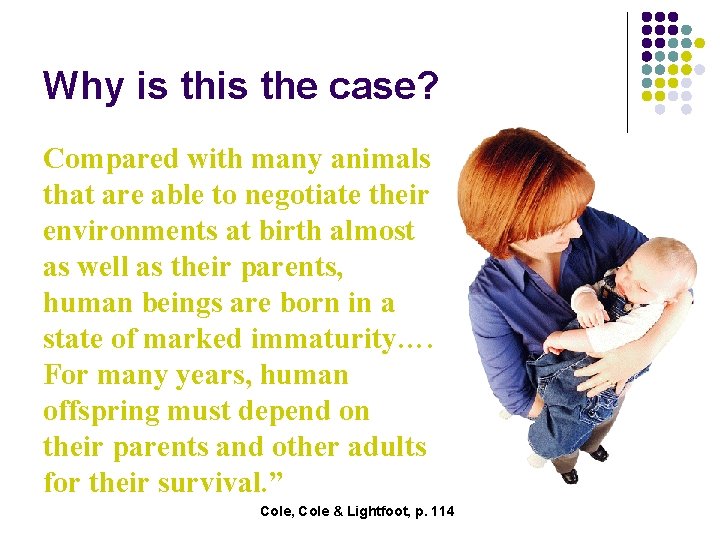 Why is the case? Compared with many animals that are able to negotiate their