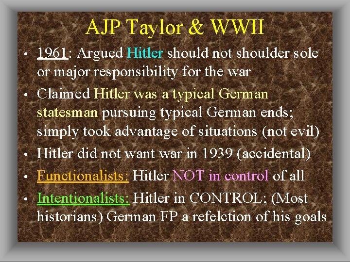 AJP Taylor & WWII • • • 1961: Argued Hitler should not shoulder sole