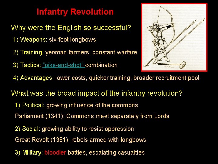 Infantry Revolution Why were the English so successful? 1) Weapons: six-foot longbows 2) Training: