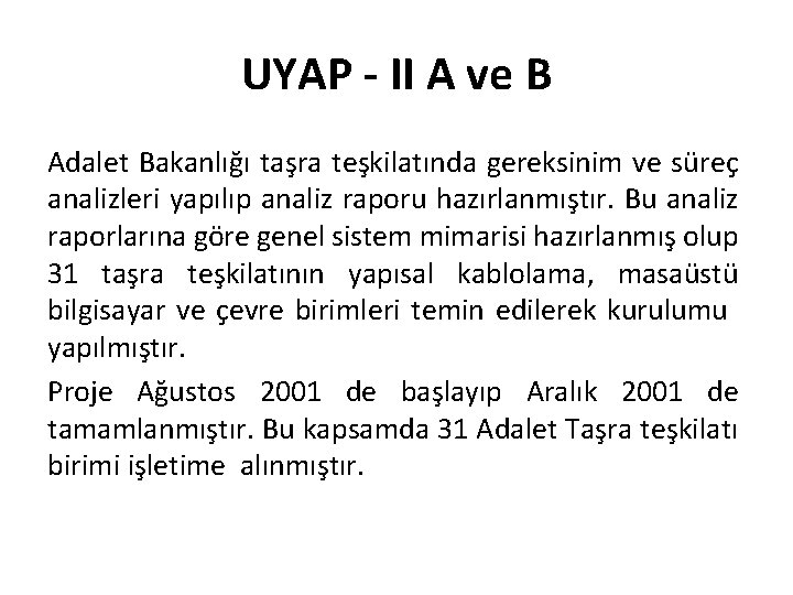 UYAP - II A ve B Adalet Bakanlığı taşra teşkilatında gereksinim ve süreç analizleri