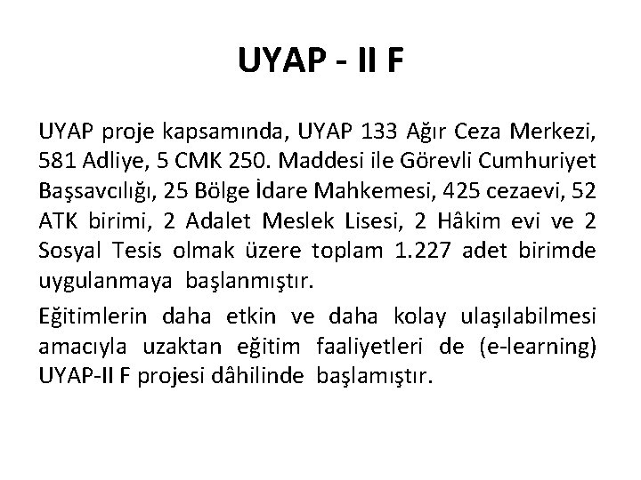 UYAP - II F UYAP proje kapsamında, UYAP 133 Ağır Ceza Merkezi, 581 Adliye,