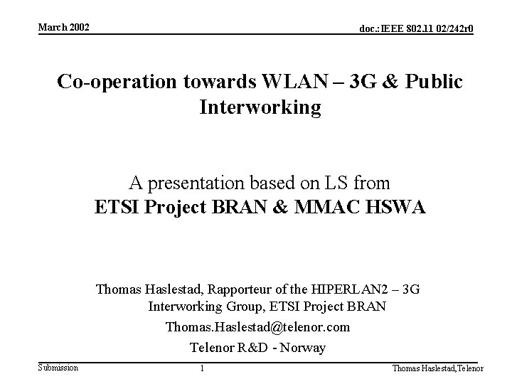 March 2002 doc. : IEEE 802. 11 02/242 r 0 Co-operation towards WLAN –