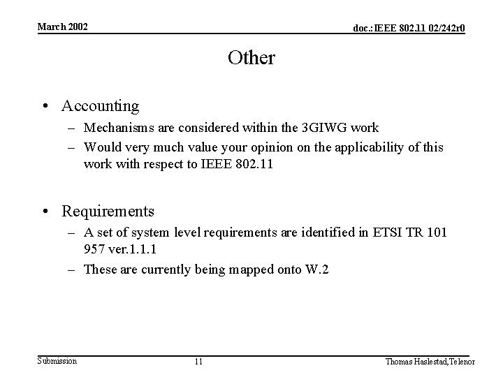 March 2002 doc. : IEEE 802. 11 02/242 r 0 Other • Accounting –