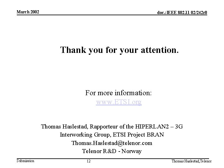 March 2002 doc. : IEEE 802. 11 02/242 r 0 Thank you for your