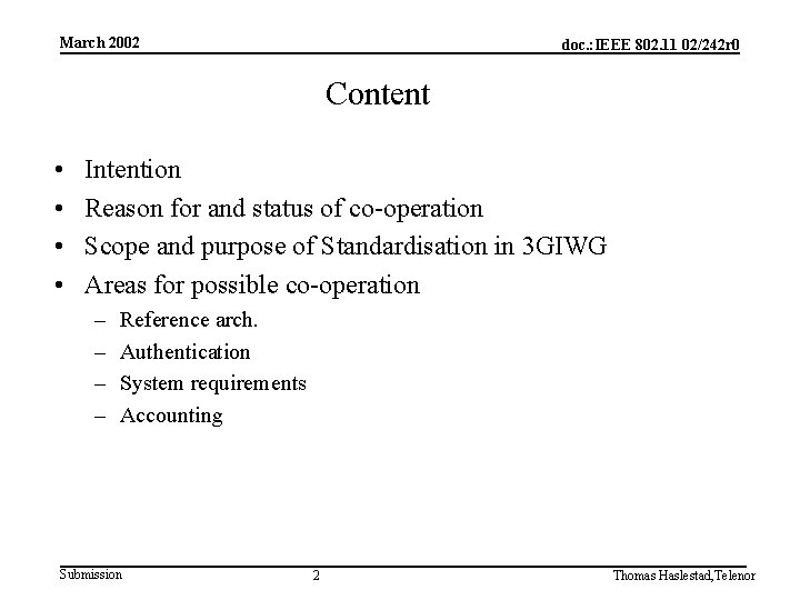 March 2002 doc. : IEEE 802. 11 02/242 r 0 Content • • Intention