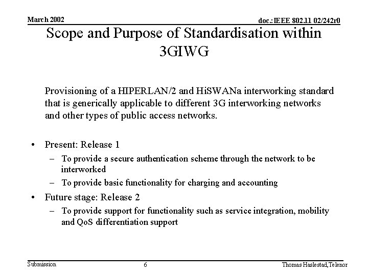 March 2002 doc. : IEEE 802. 11 02/242 r 0 Scope and Purpose of