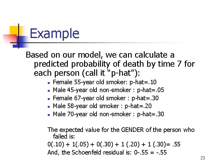 Example Based on our model, we can calculate a predicted probability of death by Example Based on our model, we can calculate a predicted probability of death by