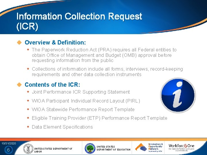 Information Collection Request (ICR) Overview & Definition: The Paperwork Reduction Act (PRA) requires all