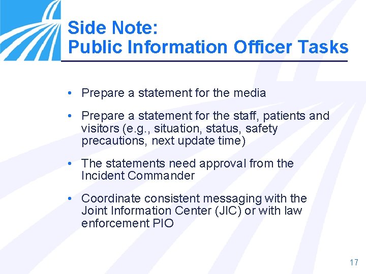 Side Note: Public Information Officer Tasks • Prepare a statement for the media •