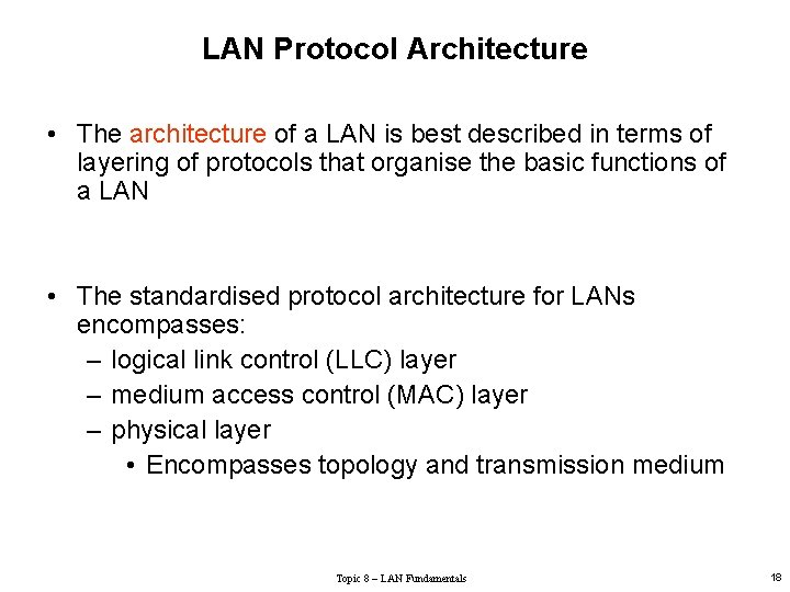 LAN Protocol Architecture • The architecture of a LAN is best described in terms