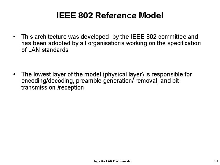 IEEE 802 Reference Model • This architecture was developed by the IEEE 802 committee