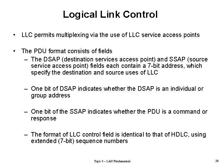 Logical Link Control • LLC permits multiplexing via the use of LLC service access