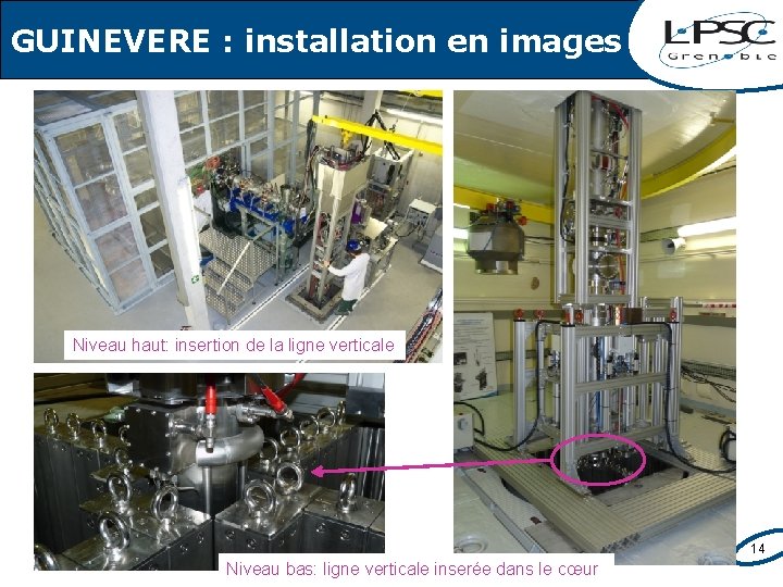 GUINEVERE : installation en images Niveau haut: insertion de la ligne verticale 14 Niveau