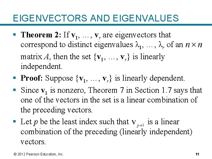 EIGENVECTORS AND EIGENVALUES § Theorem 2: If v 1, …, vr are eigenvectors that