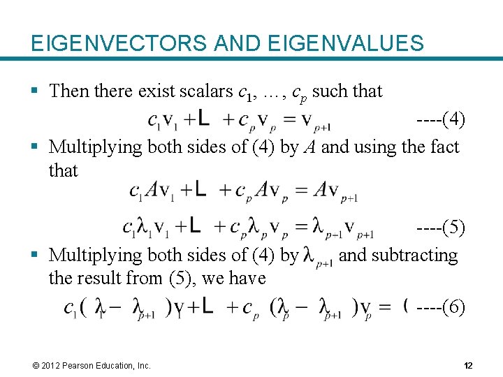 EIGENVECTORS AND EIGENVALUES § Then there exist scalars c 1, …, cp such that
